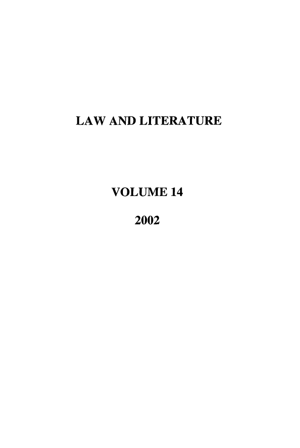 handle is hein.journals/lal14 and id is 1 raw text is: LAW AND LITERATUREVOLUME 142002