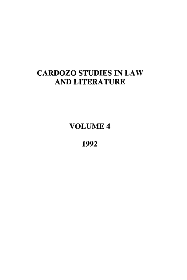 handle is hein.journals/lal4 and id is 1 raw text is: CARDOZO STUDIES IN LAWAND LITERATUREVOLUME 41992