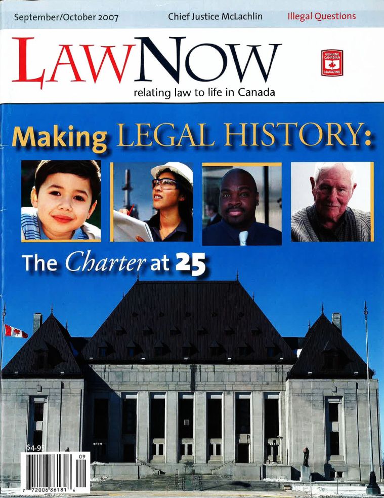 handle is hein.journals/lanow32 and id is 1 raw text is: September/October 2007


relating law to life in Canada


            09


S72006 86181 6


Chief Justice McLachlin


l1.ega unastiert-s


nI]


