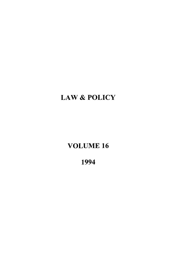 handle is hein.journals/lawpol16 and id is 1 raw text is: LAW & POLICYVOLUME 161994