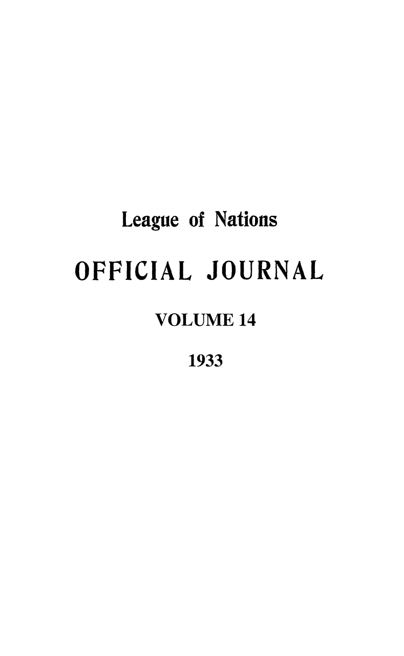 handle is hein.journals/leagon14 and id is 1 raw text is: League of NationsOFFICIAL JOURNALVOLUME 141933