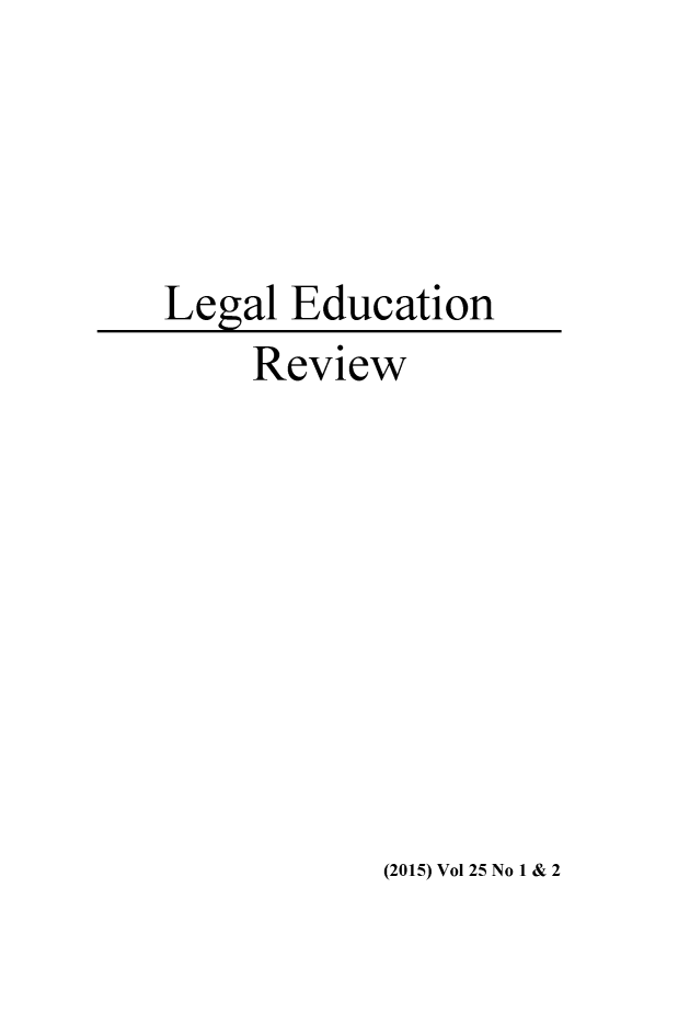 handle is hein.journals/legedr25 and id is 1 raw text is: Legal Education     Review(2015) Vol 25 No 1 & 2