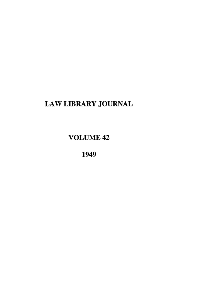 handle is hein.journals/llj42 and id is 1 raw text is: LAW LIBRARY JOURNALVOLUME 421949