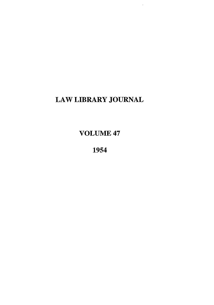 handle is hein.journals/llj47 and id is 1 raw text is: LAW LIBRARY JOURNALVOLUME 471954