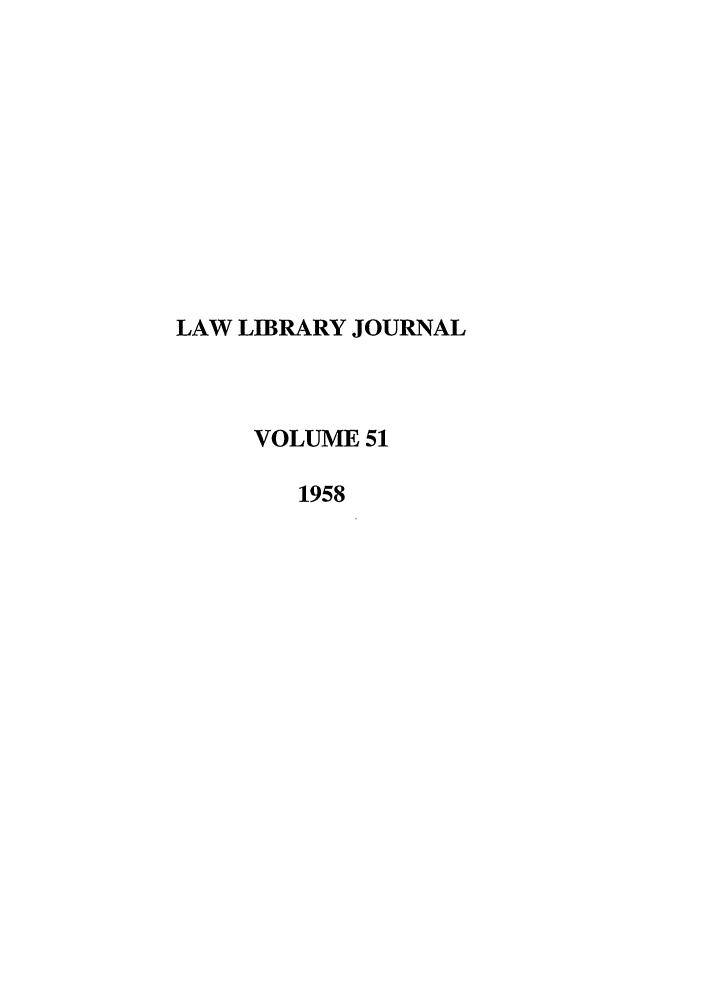 handle is hein.journals/llj51 and id is 1 raw text is: LAW LIBRARY JOURNALVOLUME 511958