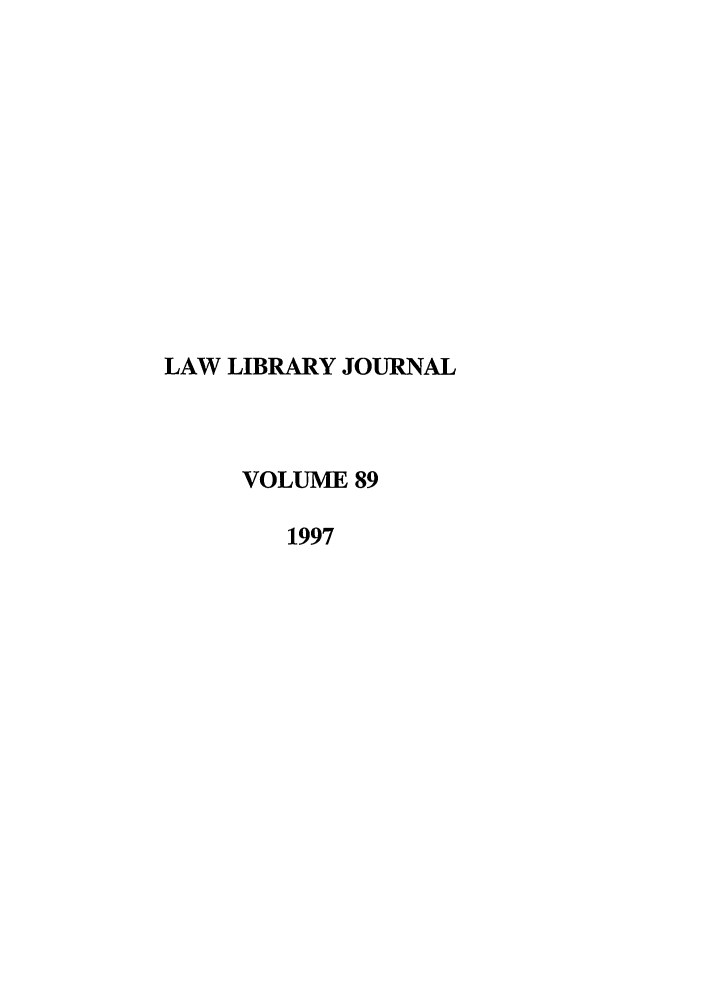 handle is hein.journals/llj89 and id is 1 raw text is: LAW LIBRARY JOURNALVOLUME 891997