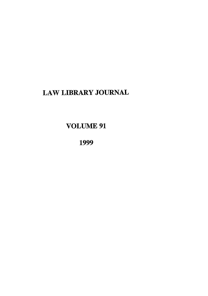 handle is hein.journals/llj91 and id is 1 raw text is: LAW LIBRARY JOURNALVOLUME 911999