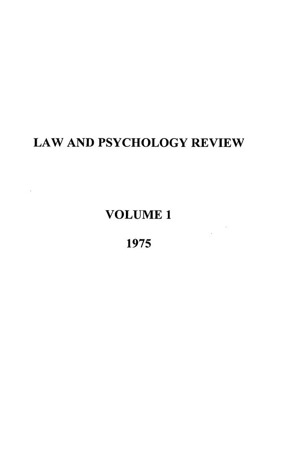 handle is hein.journals/lpsyr1 and id is 1 raw text is: LAW AND PSYCHOLOGY REVIEWVOLUME 11975