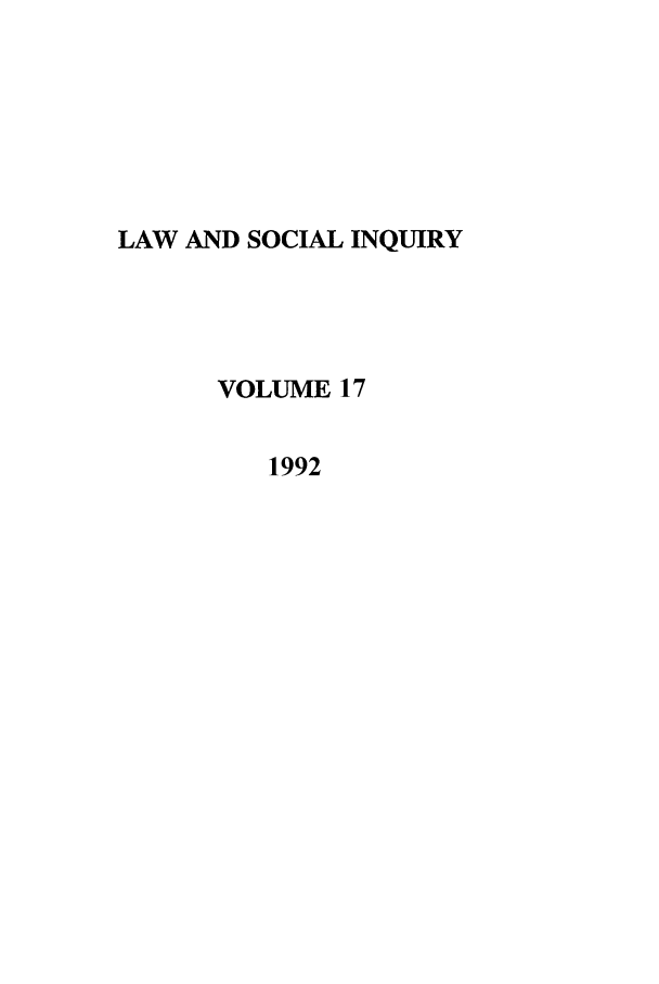 handle is hein.journals/lsociq17 and id is 1 raw text is: LAW AND SOCIAL INQUIRY
VOLUME 17
1992



