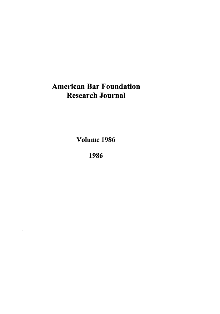 handle is hein.journals/lsociq1986 and id is 1 raw text is: American Bar Foundation
Research Journal
Volume 1986
1986



