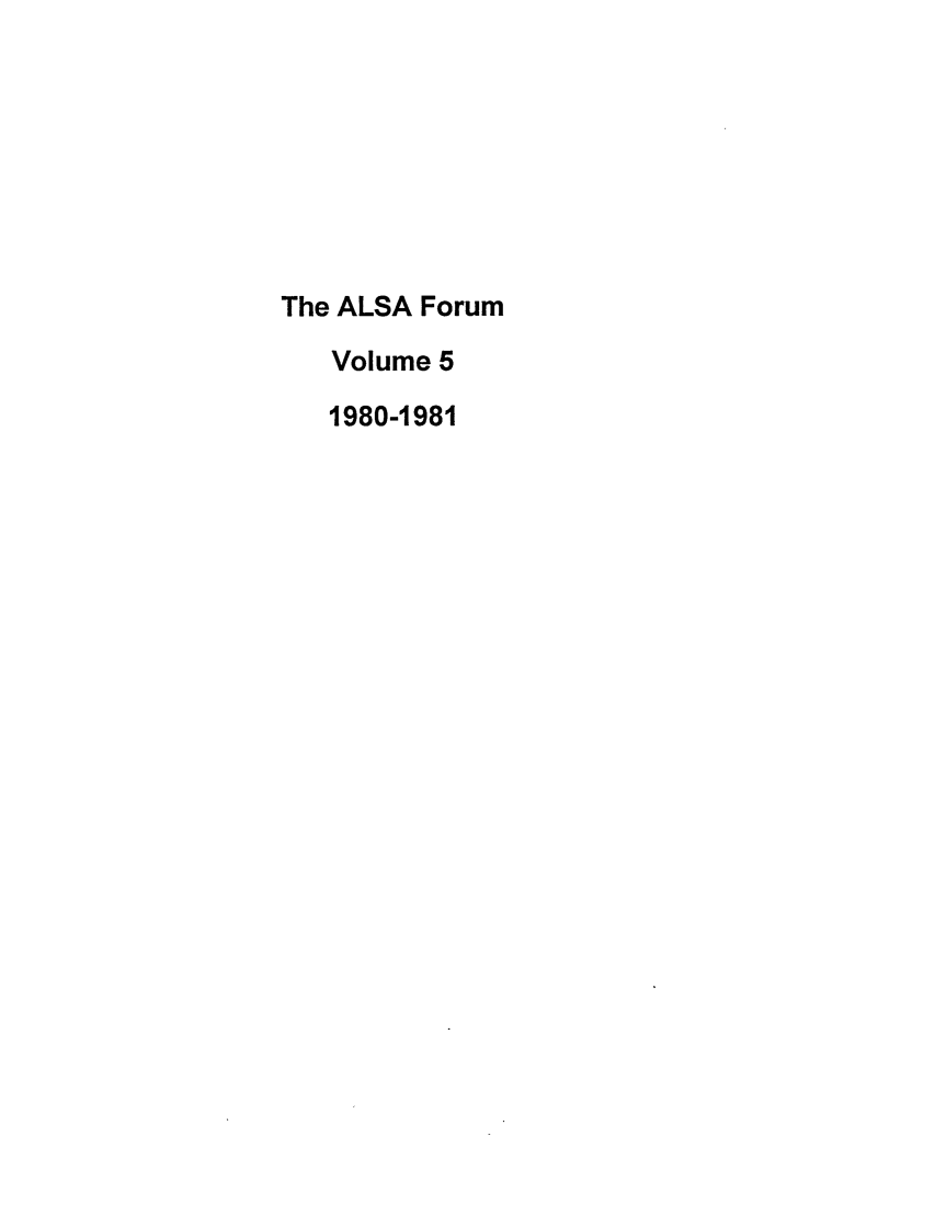 handle is hein.journals/lstf5 and id is 1 raw text is: The ALSA Forum
Volume 5
1980-1981


