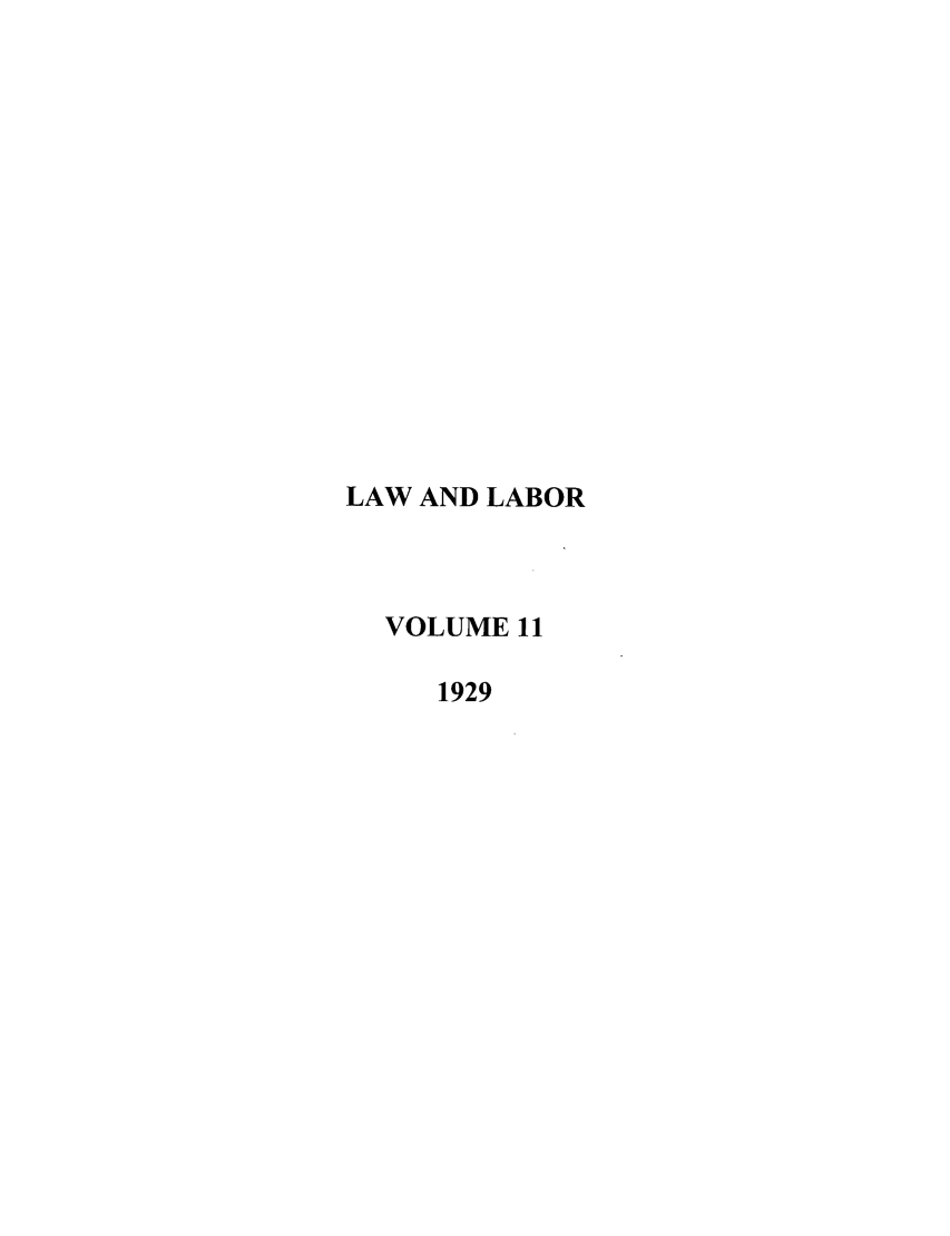 handle is hein.journals/lwlbor11 and id is 1 raw text is: LAW AND LABORVOLUME 111929