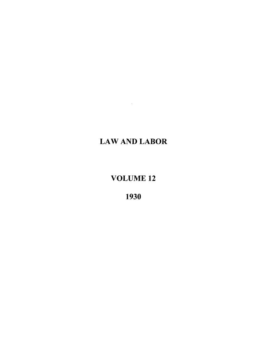 handle is hein.journals/lwlbor12 and id is 1 raw text is: LAW AND LABORVOLUME 121930