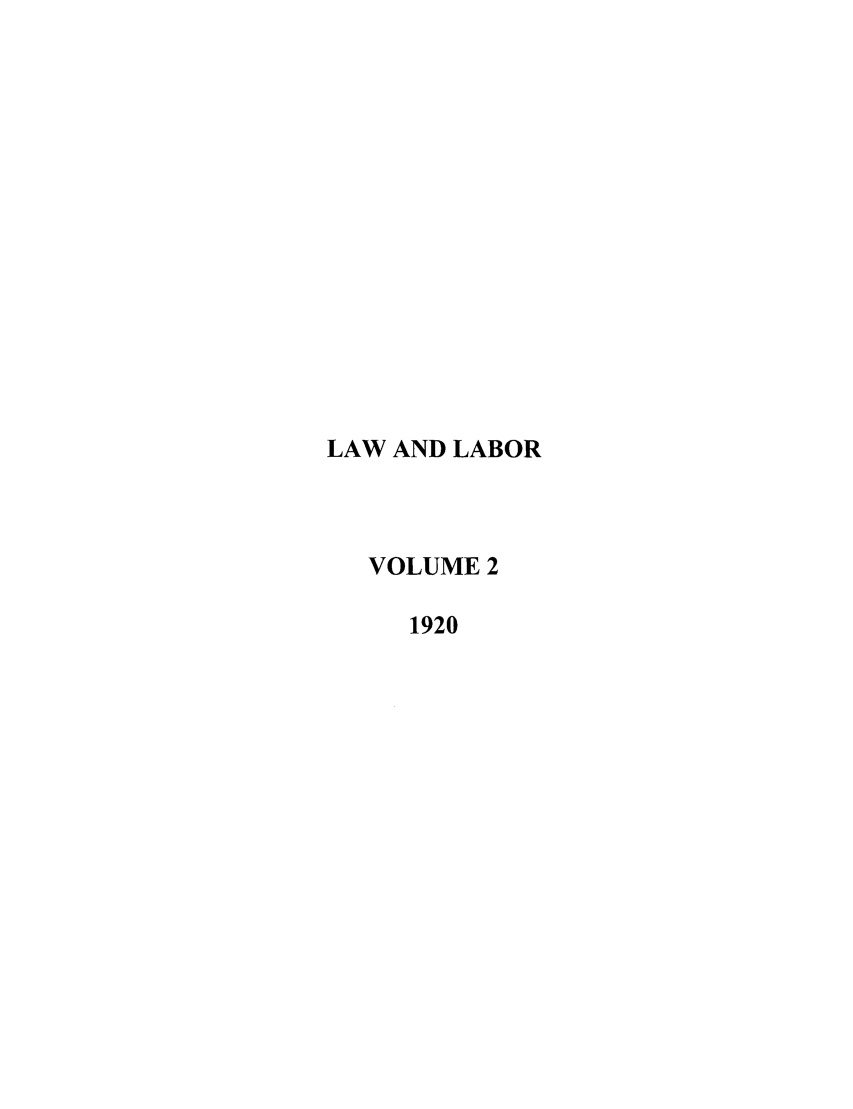 handle is hein.journals/lwlbor2 and id is 1 raw text is: LAW AND LABORVOLUME 21920
