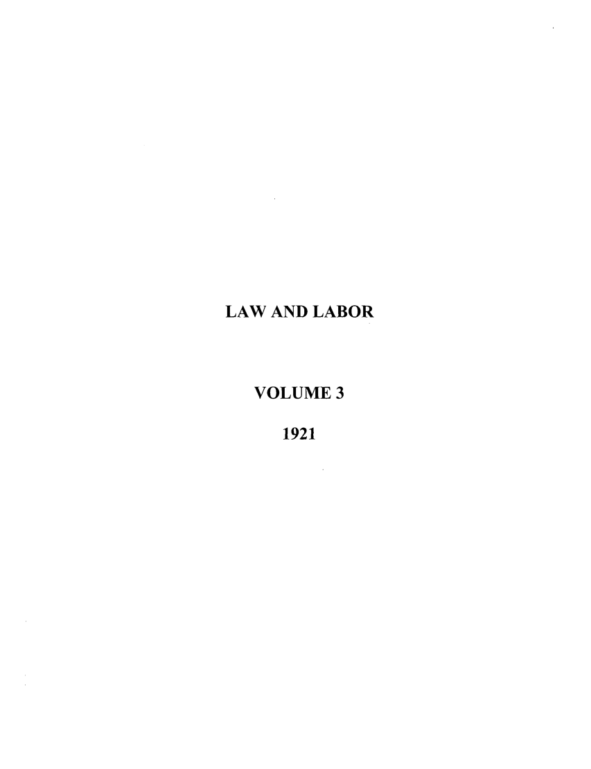 handle is hein.journals/lwlbor3 and id is 1 raw text is: LAW AND LABORVOLUME 31921