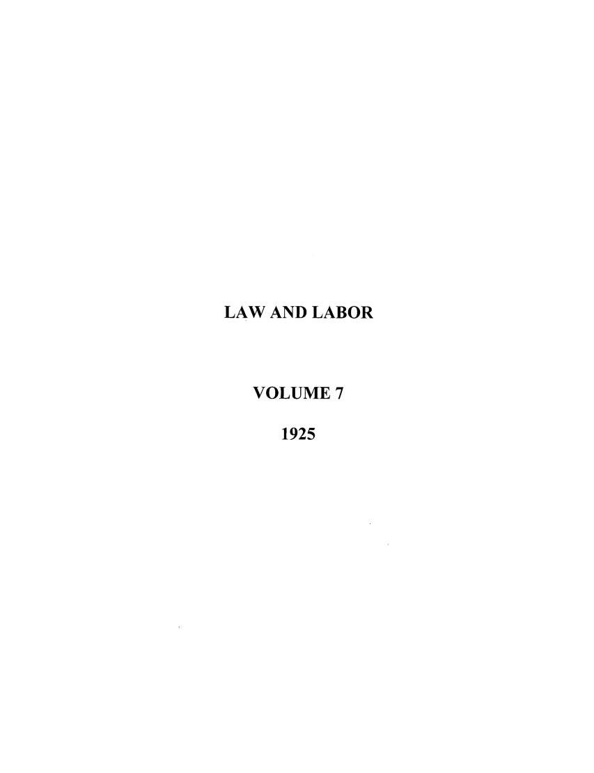 handle is hein.journals/lwlbor7 and id is 1 raw text is: LAW AND LABORVOLUME 71925