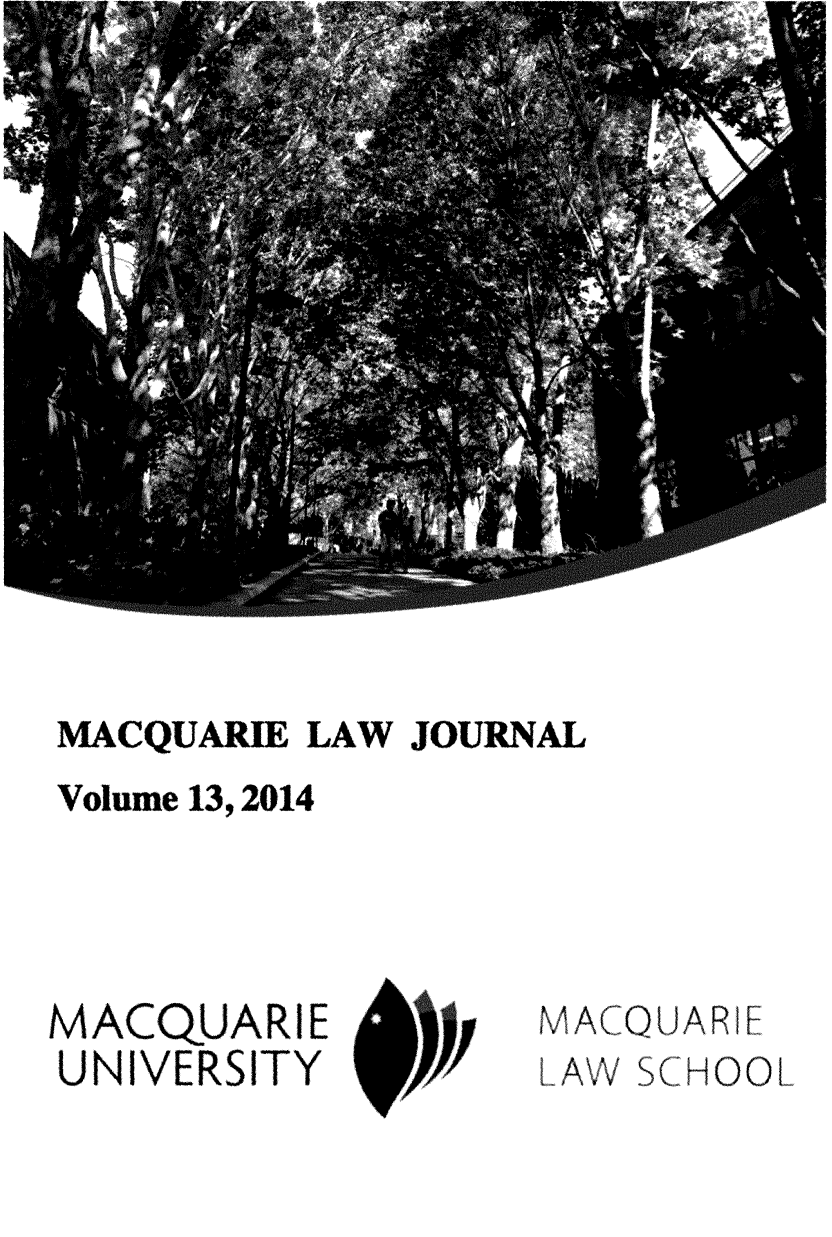 handle is hein.journals/macq13 and id is 1 raw text is: MACQUARIE LAW JOURNALVolume 13,2014MACQUARIEUNIVERSITYMACQUARIFLAW SCHOOL