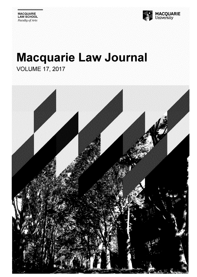handle is hein.journals/macq17 and id is 1 raw text is: MACQUARIELAW SCHOOLFaculty of ArtsMACQUARIEUniversityMacquarie Law JournalVOLUME  17, 2017