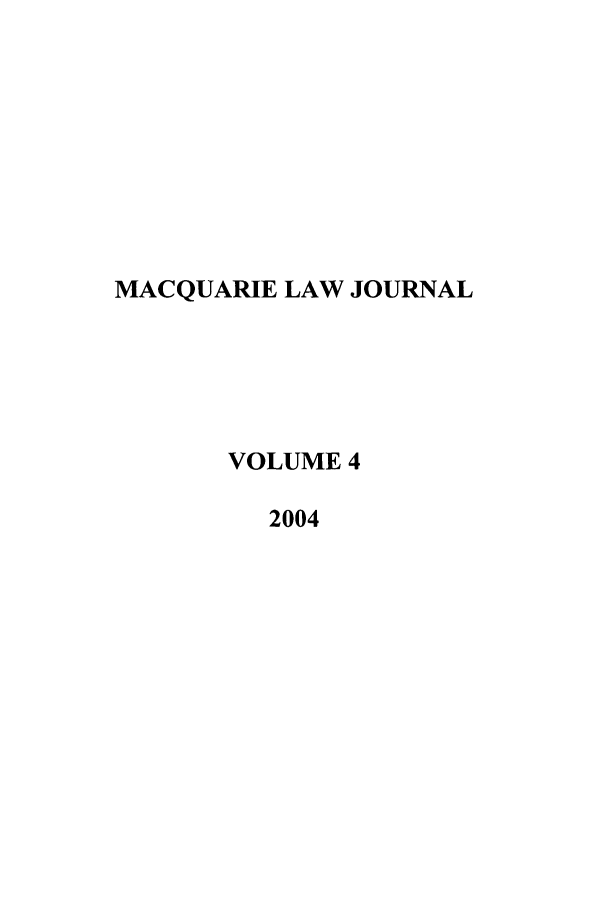 handle is hein.journals/macq4 and id is 1 raw text is: MACQUARIE LAW JOURNALVOLUME 42004