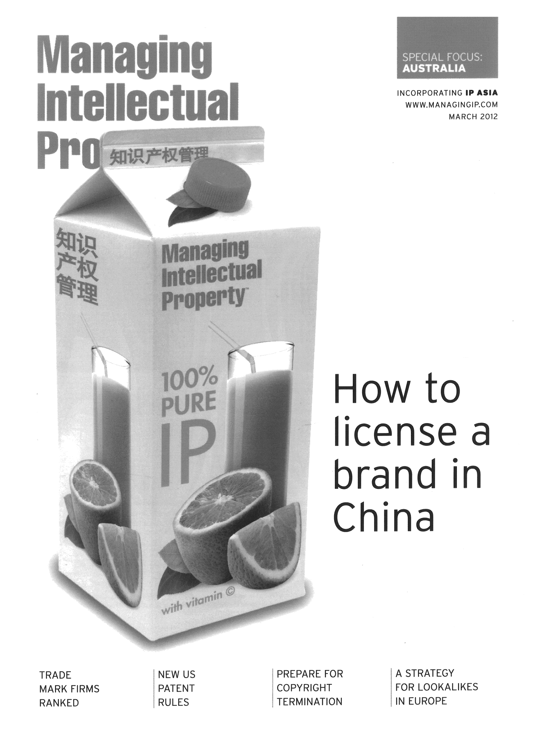 handle is hein.journals/manintpr217 and id is 1 raw text is: ï»¿INCORPORATING IP ASIAWWW.MANAGING P.COMMARCH 2012TRADEMARK FIRMSRANKEDA STRATEGYFOR LOOKALIKESN EUROPEINEW U SPATENTRULESPREPARE FORCOPYRIGHTTERMINATIONAHUW tomgmgmmkklAW  AW  IMM----mn.,       Clbr..nd i nA  v      .160fthk4wo h 1 nC'l
