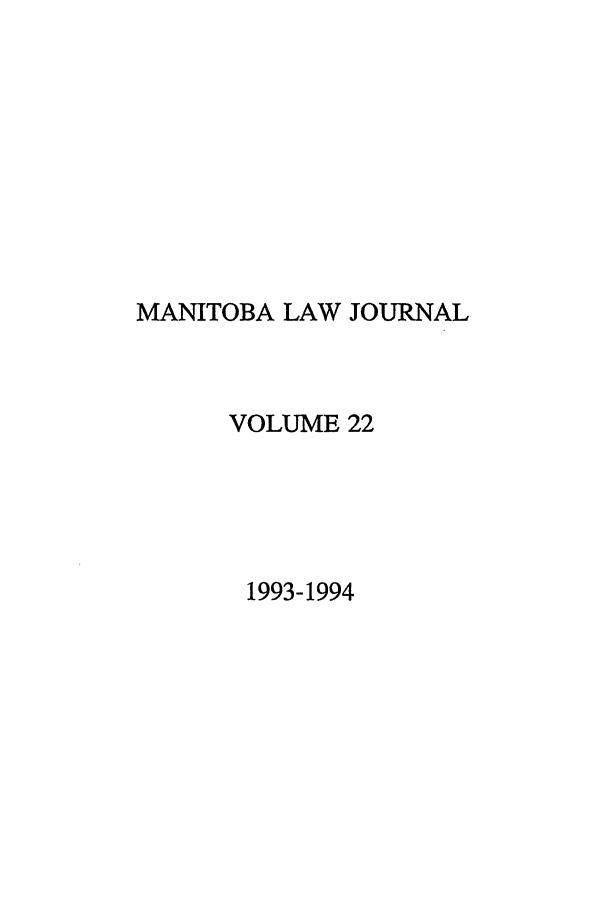 handle is hein.journals/manitob22 and id is 1 raw text is: MANITOBA LAW JOURNAL
VOLUME 22
1993-1994


