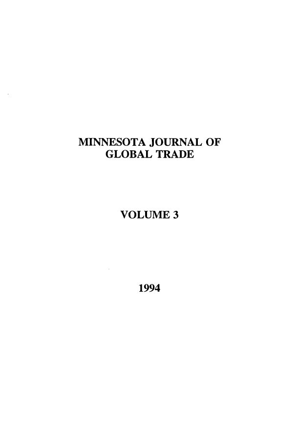 handle is hein.journals/mjgt3 and id is 1 raw text is: MINNESOTA JOURNAL OFGLOBAL TRADEVOLUME 31994