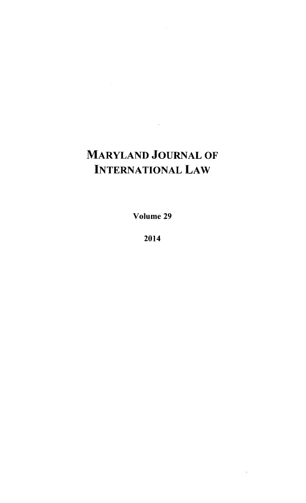 handle is hein.journals/mljilt29 and id is 1 raw text is: MARYLAND JOURNAL OFINTERNATIONAL LAWVolume 292014