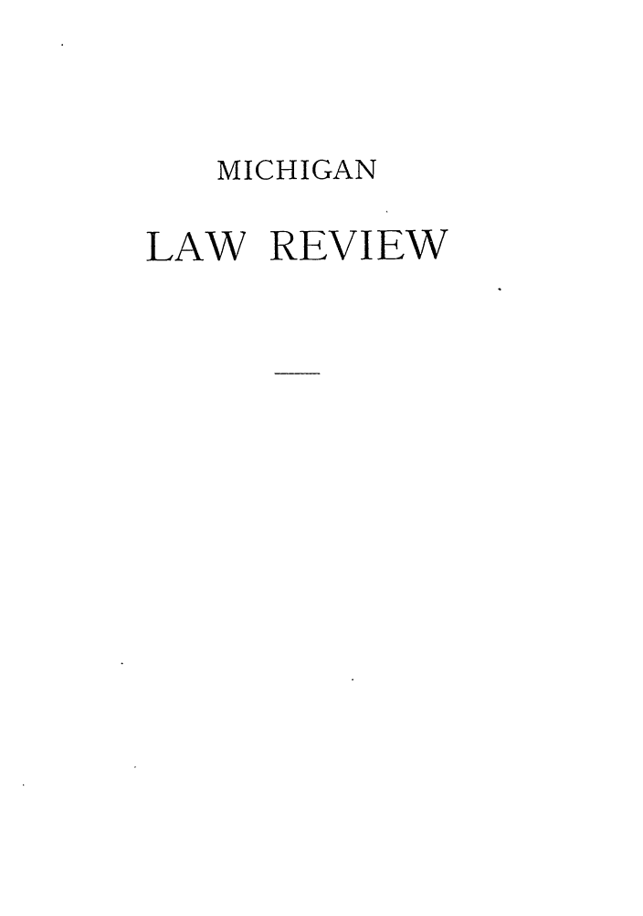 handle is hein.journals/mlr7 and id is 1 raw text is: MICHIGANLAW REVIEW