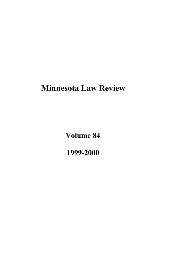 handle is hein.journals/mnlr84 and id is 1 raw text is: Minnesota Law Review
Volume 84
1999-2000


