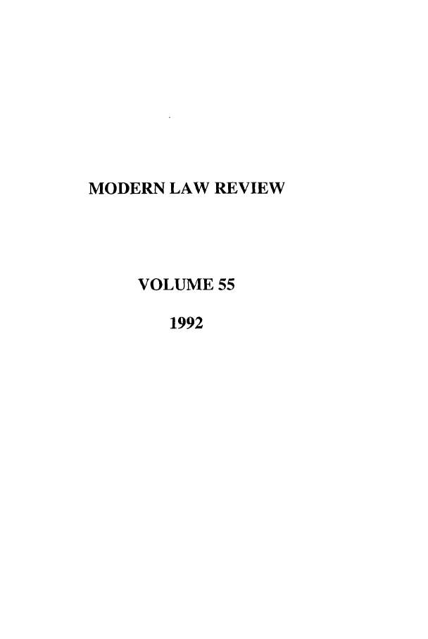 handle is hein.journals/modlr55 and id is 1 raw text is: MODERN LAW REVIEW
VOLUME 55
1992



