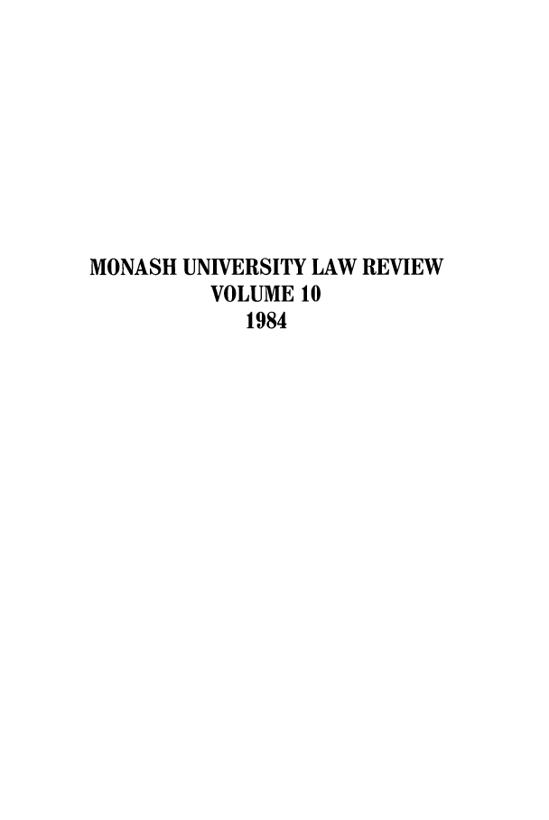 handle is hein.journals/monash10 and id is 1 raw text is: MONASH UNIVERSITY LAW REVIEWVOLUME 101984