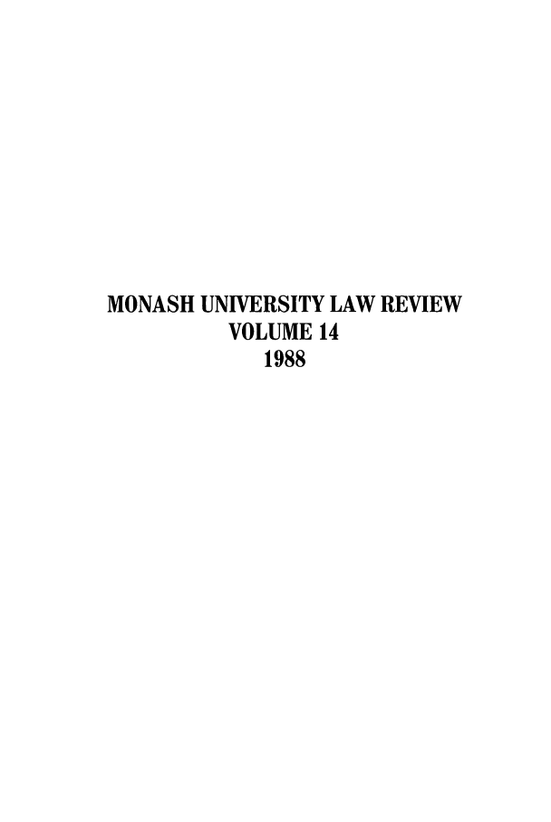 handle is hein.journals/monash14 and id is 1 raw text is: MONASH UNIVERSITY LAW REVIEWVOLUME 141988