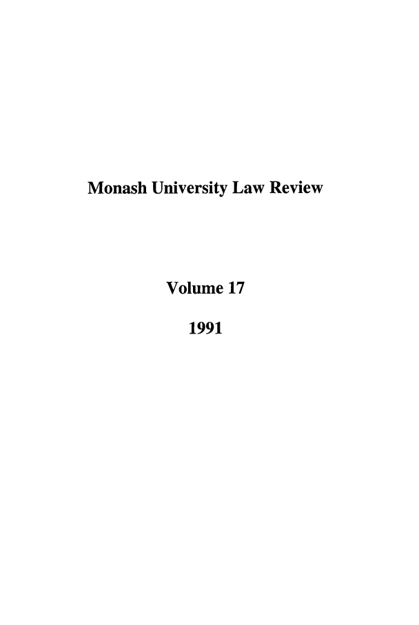 handle is hein.journals/monash17 and id is 1 raw text is: Monash University Law ReviewVolume 171991