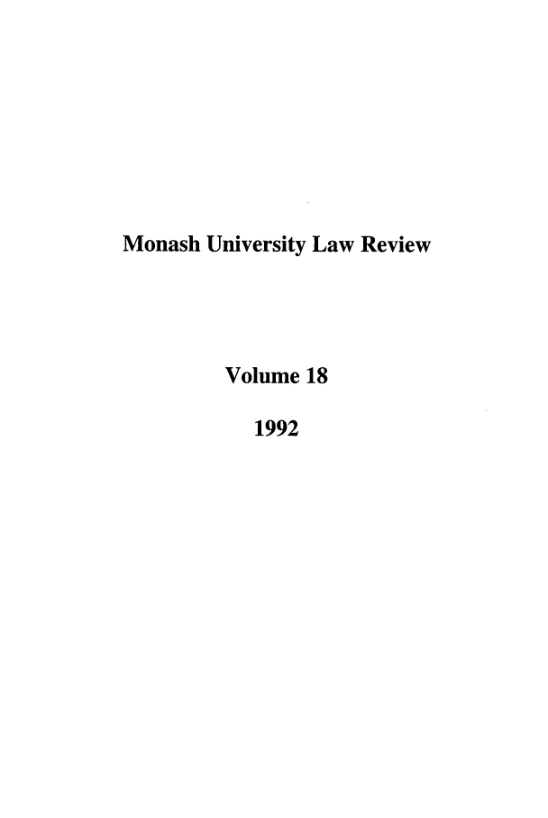 handle is hein.journals/monash18 and id is 1 raw text is: Monash University Law ReviewVolume 181992