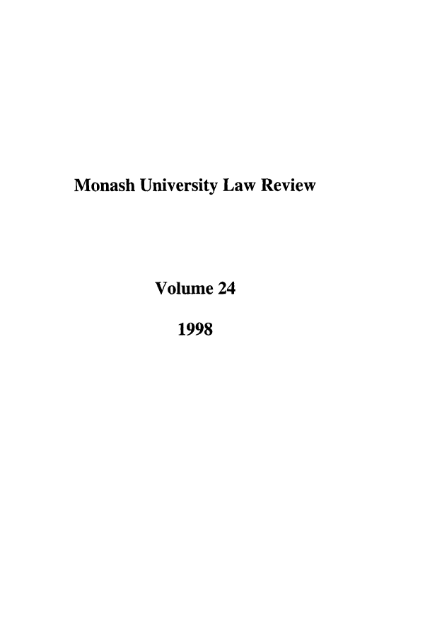 handle is hein.journals/monash24 and id is 1 raw text is: Monash University Law ReviewVolume 241998