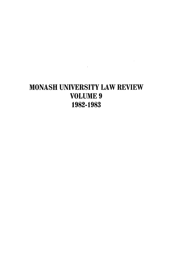 handle is hein.journals/monash9 and id is 1 raw text is: MONASH UNIVERSITY LAW REVIEWVOLUME 91982-1983