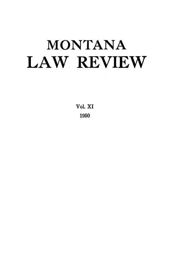 handle is hein.journals/montlr11 and id is 1 raw text is: MONTANALAW. REVIEWVol. XI1950