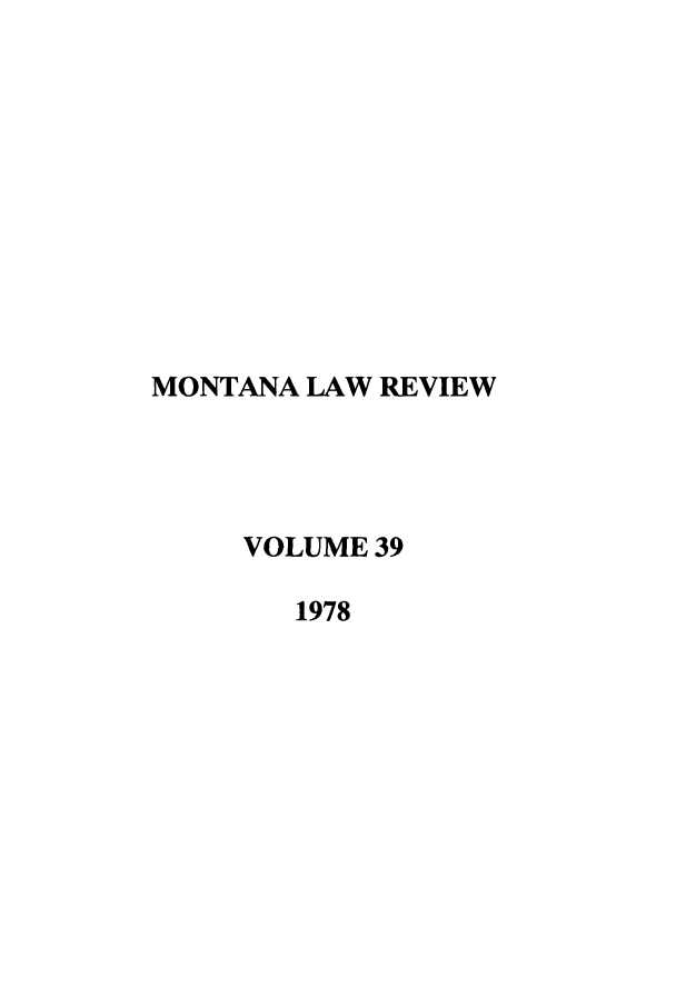 handle is hein.journals/montlr39 and id is 1 raw text is: MONTANA LAW REVIEWVOLUME 391978
