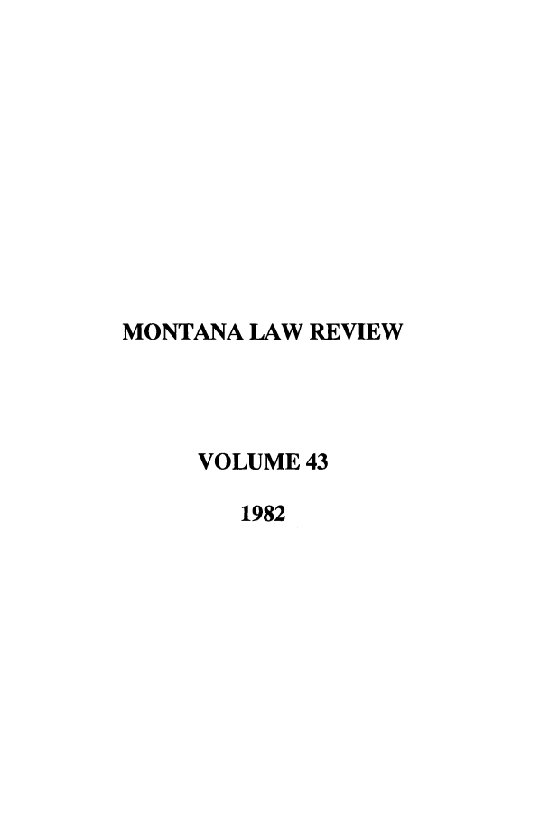 handle is hein.journals/montlr43 and id is 1 raw text is: MONTANA LAW REVIEWVOLUME 431982