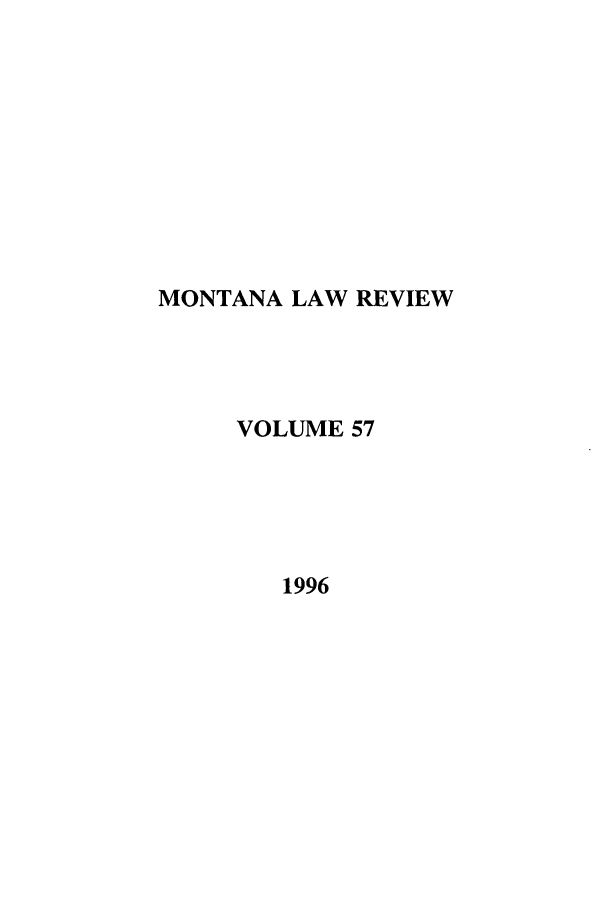 handle is hein.journals/montlr57 and id is 1 raw text is: MONTANA LAW REVIEWVOLUME 571996