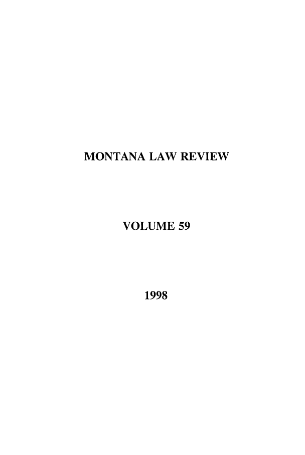 handle is hein.journals/montlr59 and id is 1 raw text is: MONTANA LAW REVIEWVOLUME 591998
