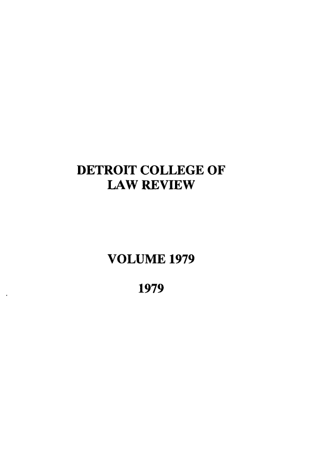 handle is hein.journals/mslr1979 and id is 1 raw text is: DETROIT COLLEGE OFLAW REVIEWVOLUME 19791979