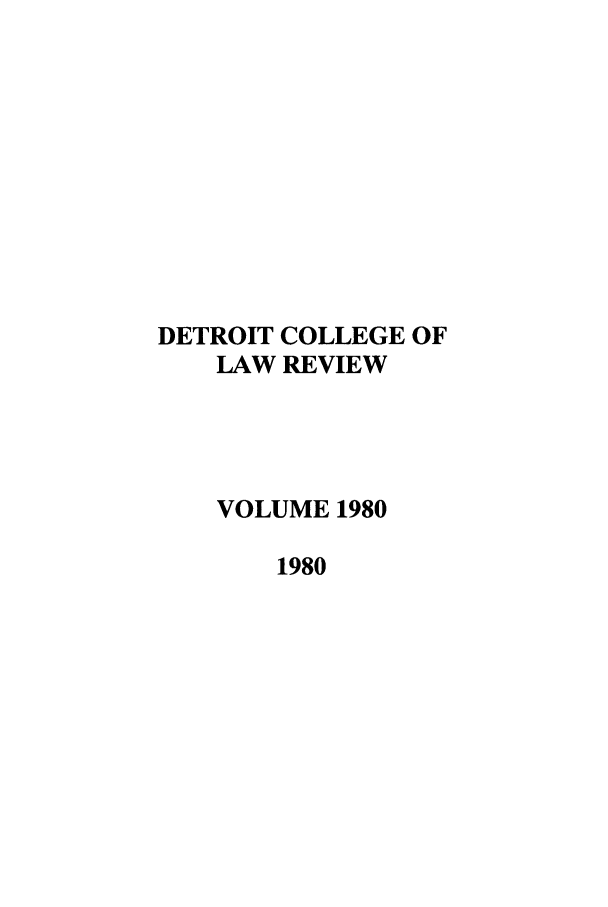 handle is hein.journals/mslr1980 and id is 1 raw text is: DETROIT COLLEGE OFLAW REVIEWVOLUME 19801980