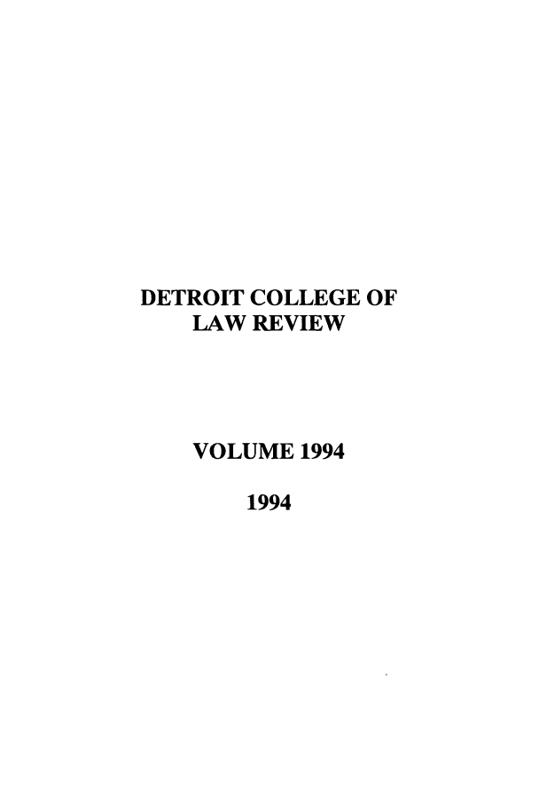 handle is hein.journals/mslr1994 and id is 1 raw text is: DETROIT COLLEGE OFLAW REVIEWVOLUME 19941994