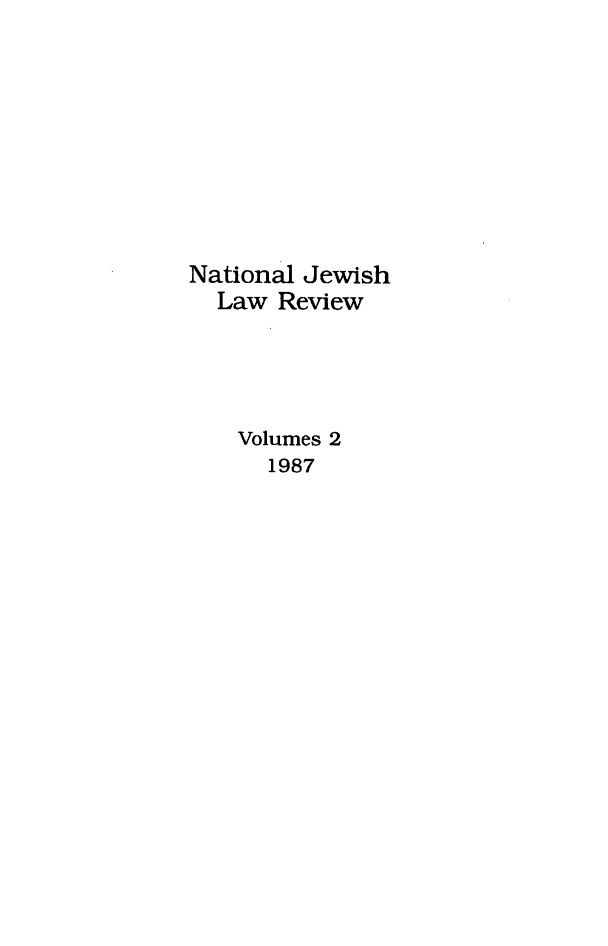 handle is hein.journals/natjlr2 and id is 1 raw text is: National JewishLaw ReviewVolumes 21987