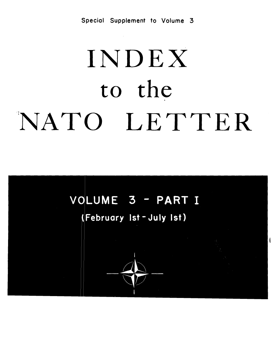 handle is hein.journals/natolett3 and id is 1 raw text is: Special Supplement to Volume 3


NATO


INDEX
to   the


LETTER


I


