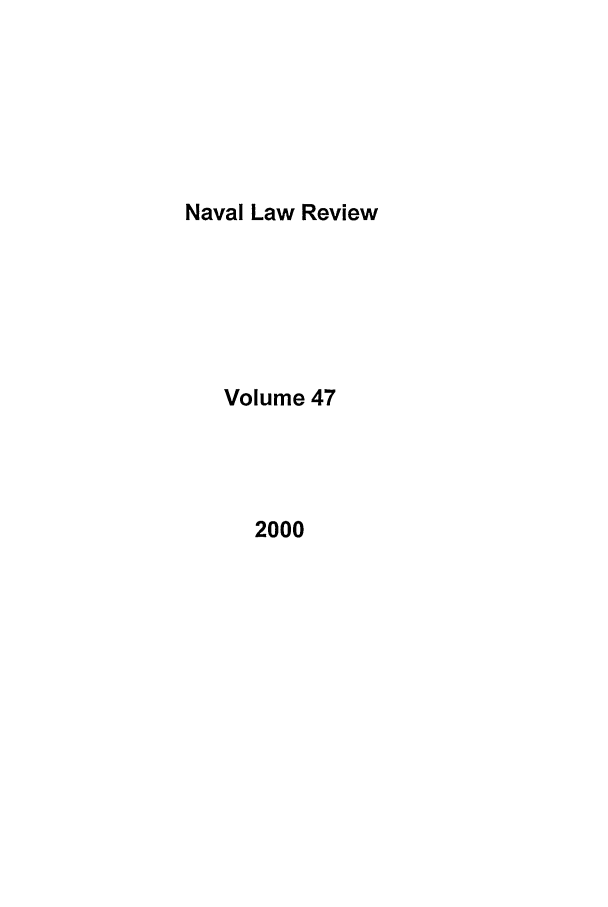 handle is hein.journals/naval47 and id is 1 raw text is: Naval Law Review

Volume 47

2000


