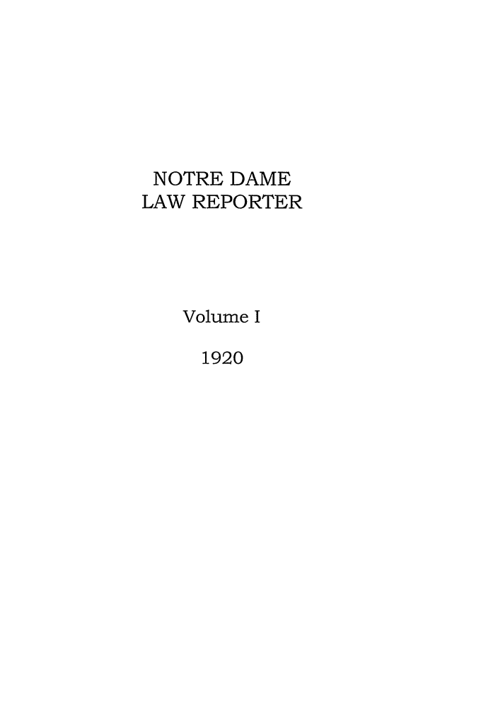 handle is hein.journals/ndlr1 and id is 1 raw text is: NOTRE DAMELAW REPORTERVolume I1920