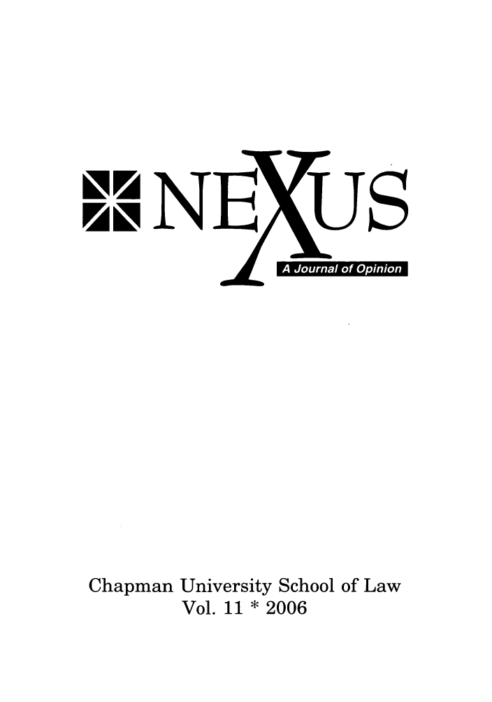 handle is hein.journals/nex11 and id is 1 raw text is: * NFuSChapman University School of LawVol. 11 * 2006