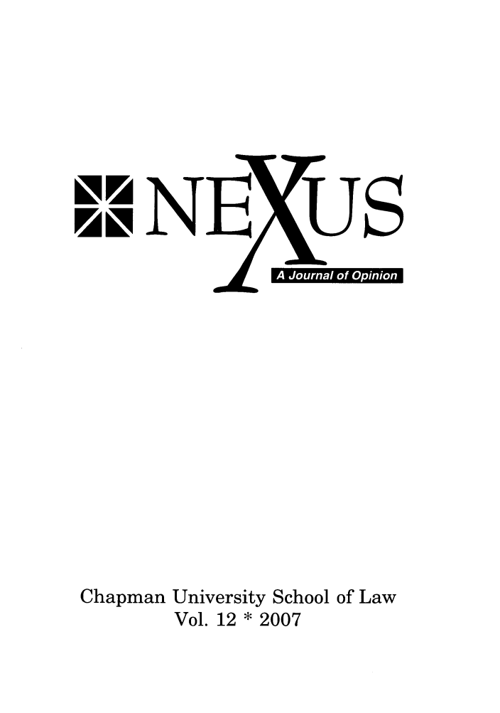 handle is hein.journals/nex12 and id is 1 raw text is: * NUSN                  SA' Jourl  ofi, O.pl. ininChapman University School of LawVol. 12 * 2007